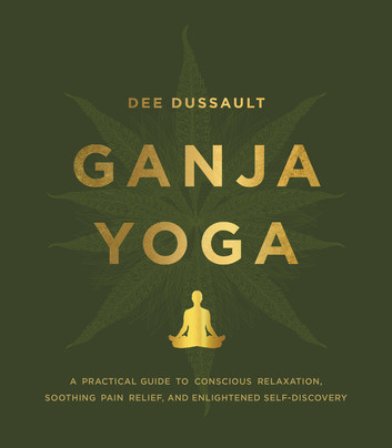 Portada de Ganja Yoga, de Dee Dusault. Harper One, USA, 2017.